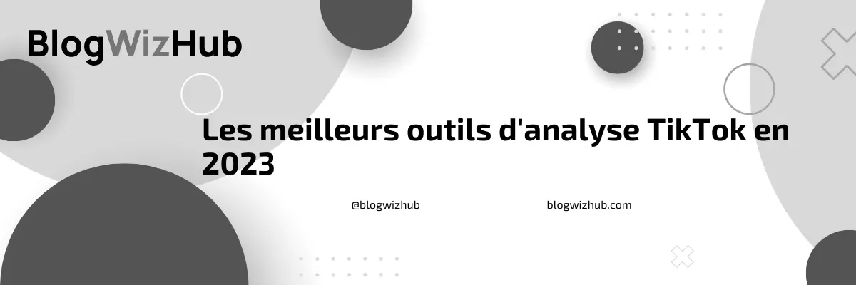Les meilleurs outils d'analyse TikTok en 2023